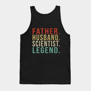 Scientist Dad Vintage/ Father. Husband. Scientist . Legend. Tank Top